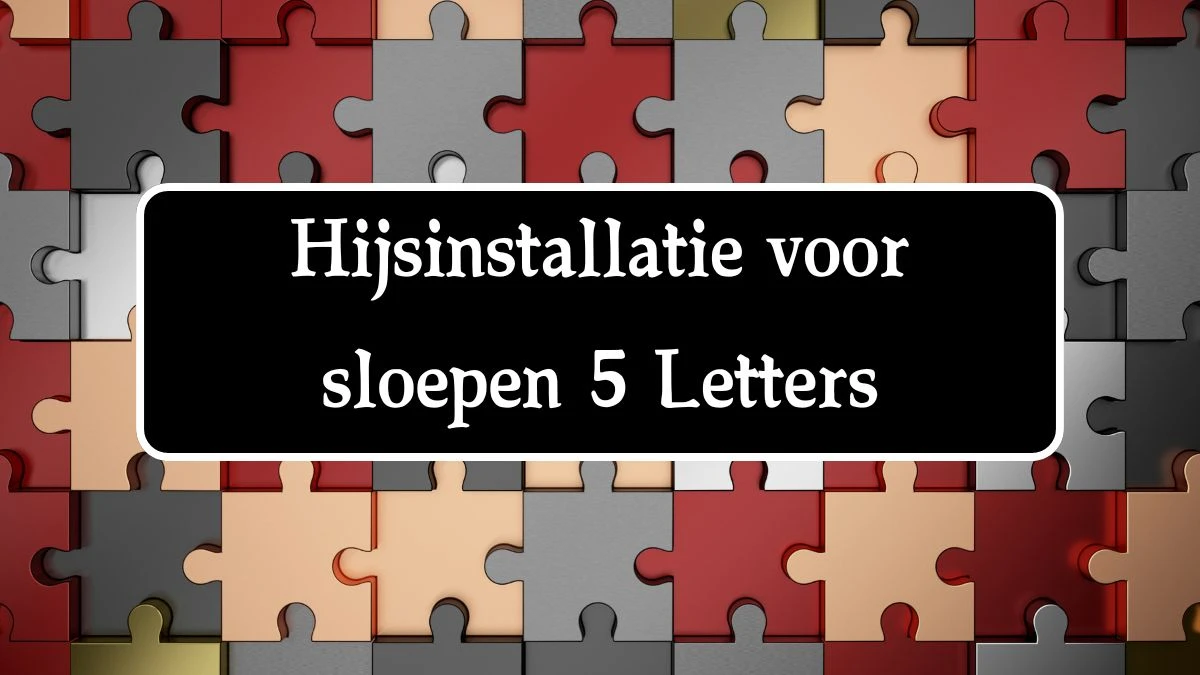 Hijsinstallatie voor sloepen 5 Letters