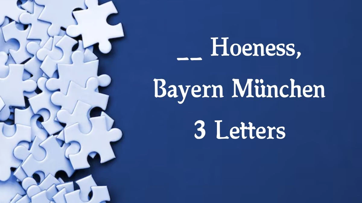 __ Hoeness, Bayern München 3 Letters