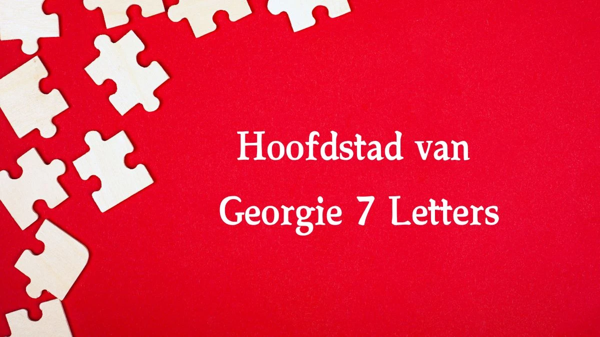 Hoofdstad van Georgie 7 Letters