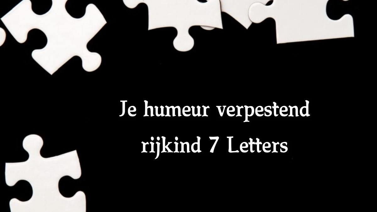 Je humeur verpestend rijkind 7 Letters