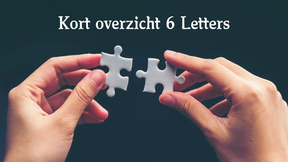 Kort overzicht 6 Letters