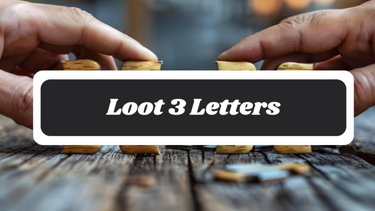 Loot 3 Letters