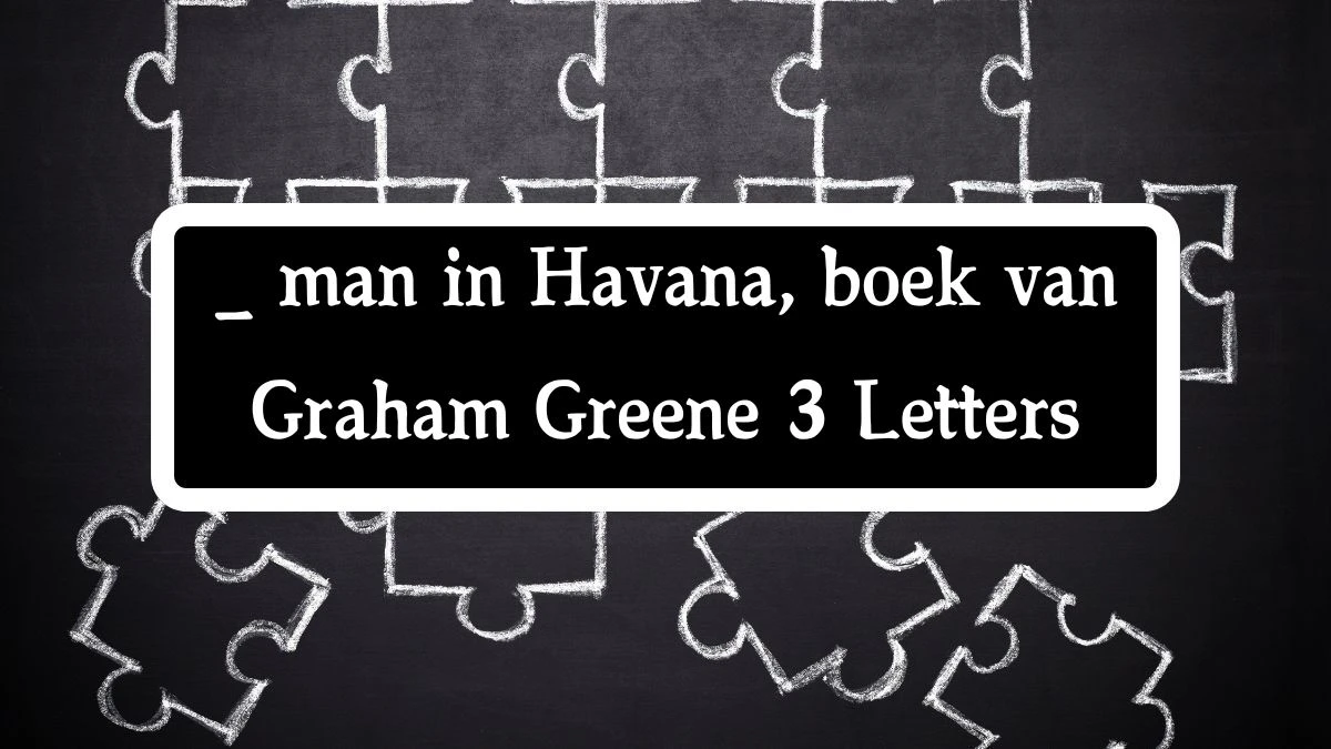 _ man in Havana, boek van Graham Greene 3 Letters