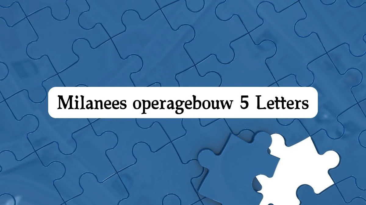 Milanees operagebouw 5 Letters