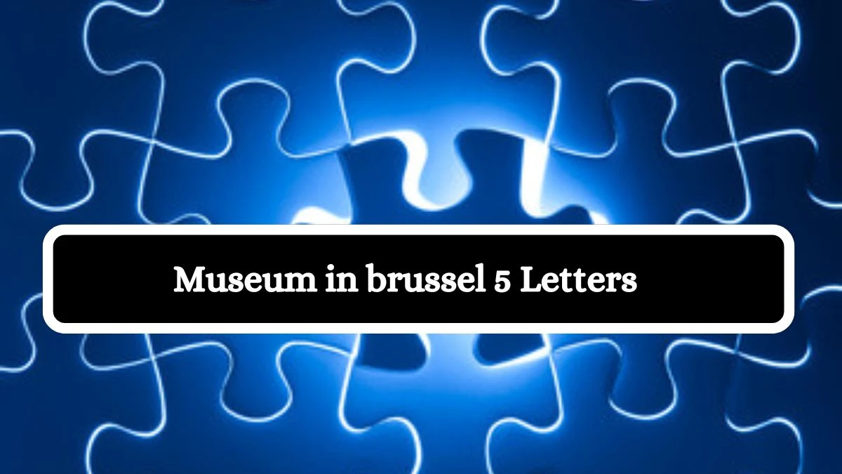 Museum in brussel 5 Letters