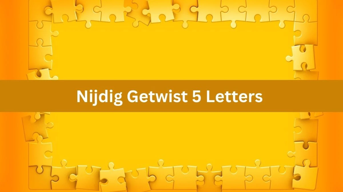 Nijdig Getwist 5 Letters