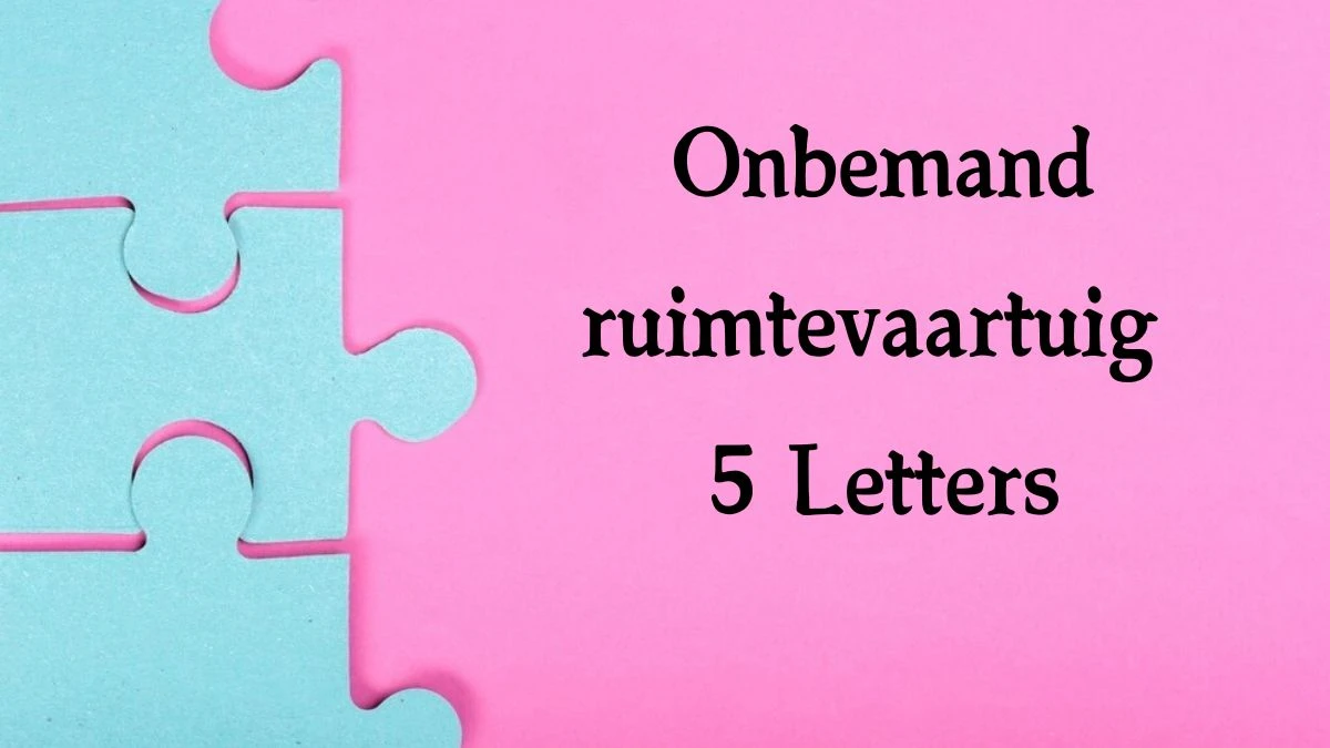 Onbemand ruimtevaartuig 5 Letters