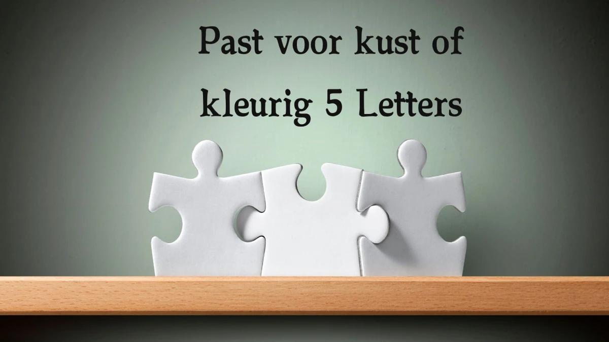 Past voor kust of kleurig 5 Letters