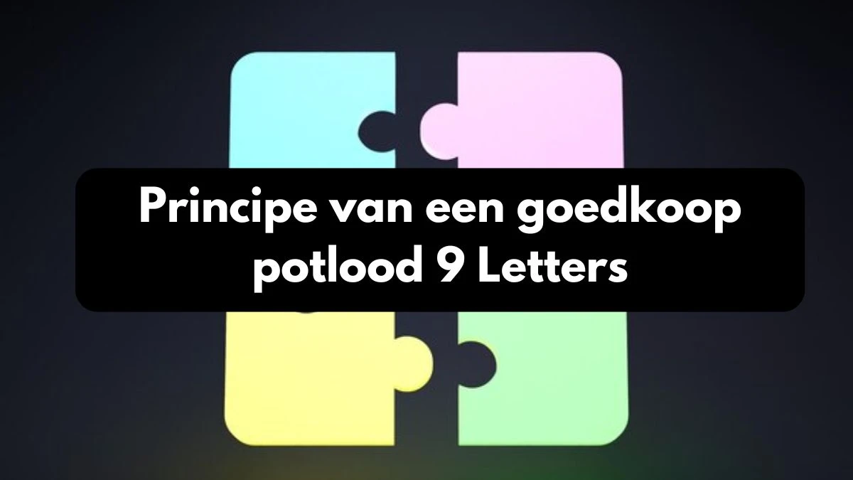 Principe van een goedkoop potlood 9 Letters