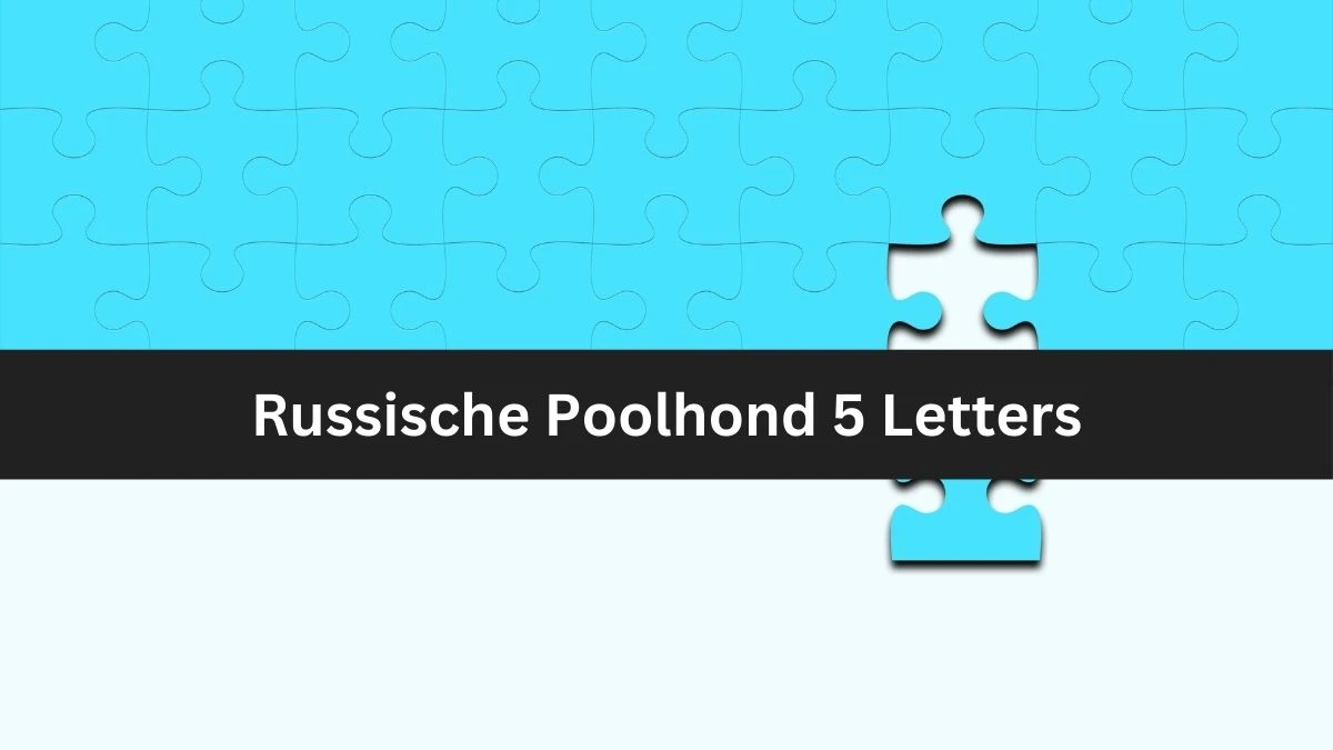 Russische Poolhond 5 Letters