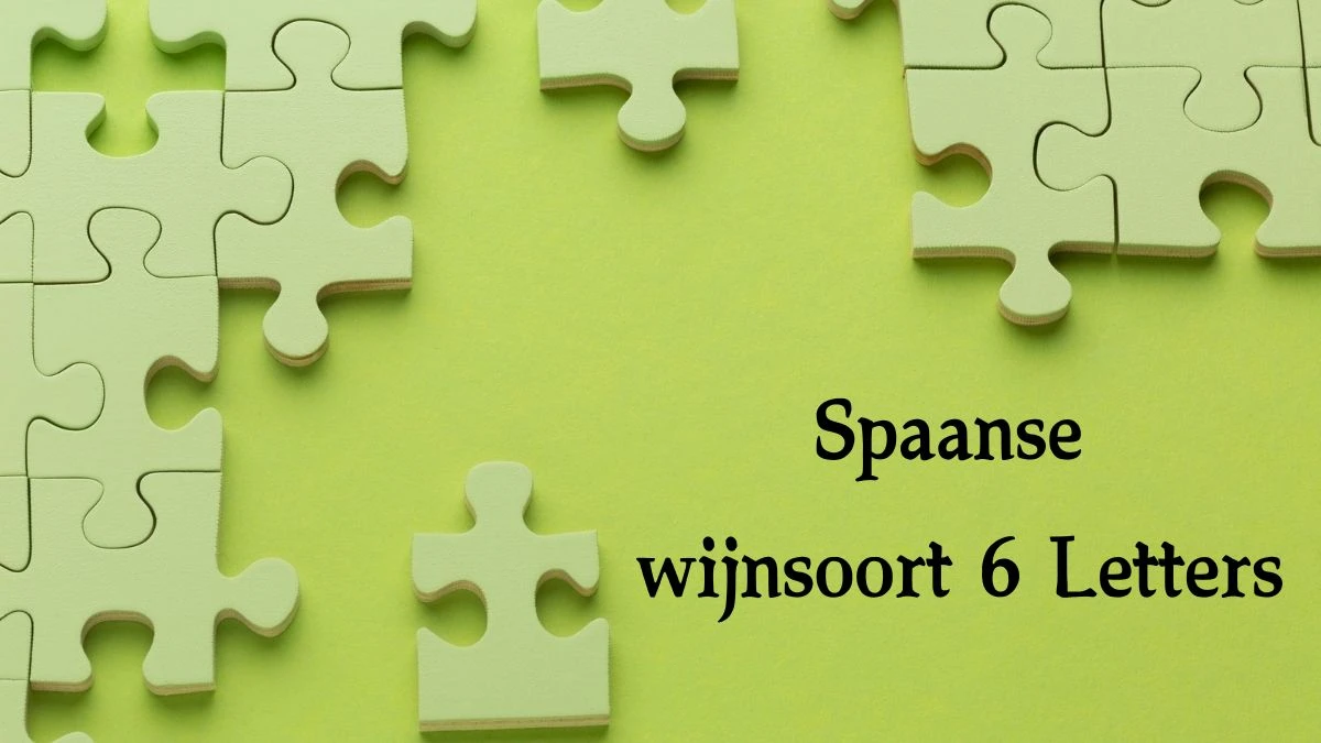 Spaanse wijnsoort 6 Letters