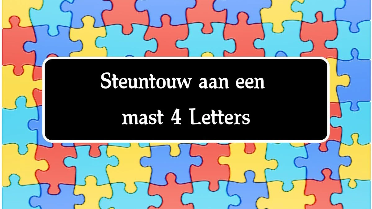 Steuntouw aan een mast 4 Letters