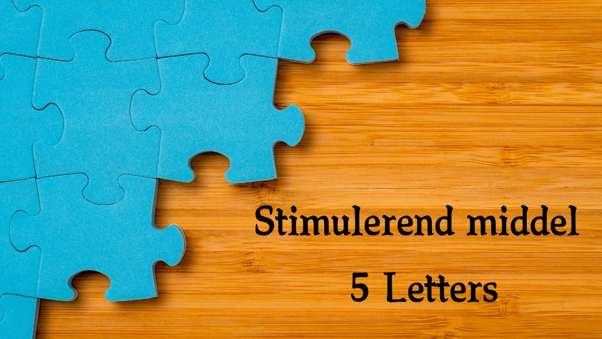 Stimulerend middel 5 Letters