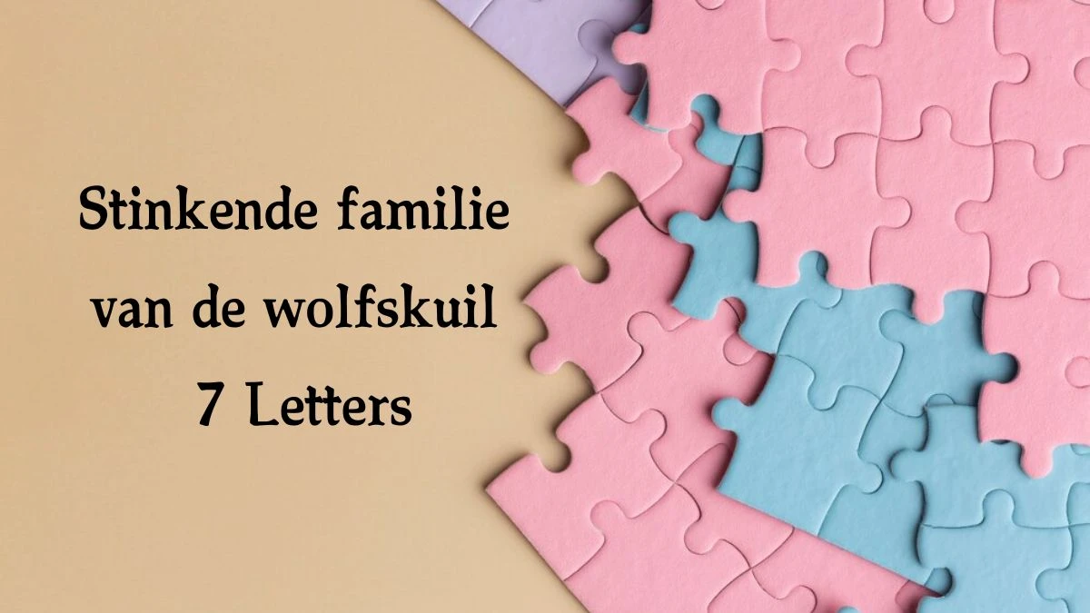 Stinkende familie van de wolfskuil 7 Letters