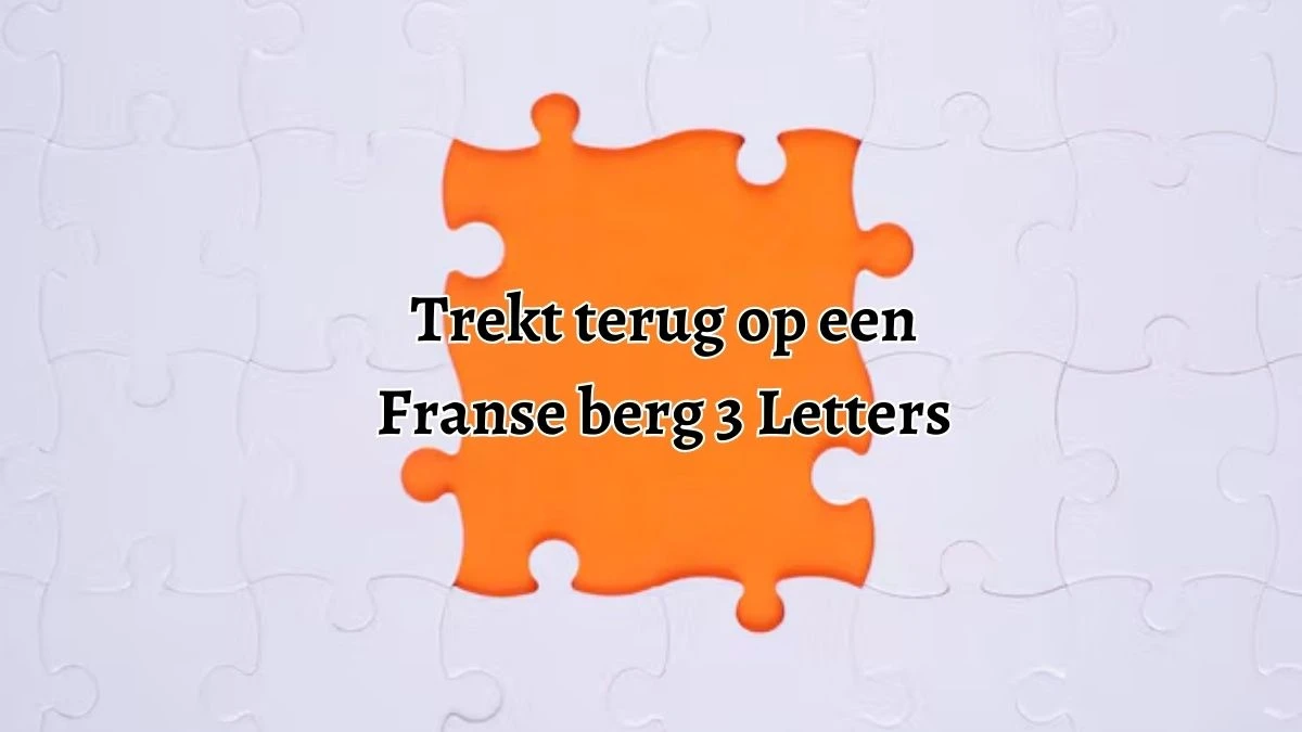 Trekt terug op een Franse berg 3 Letters