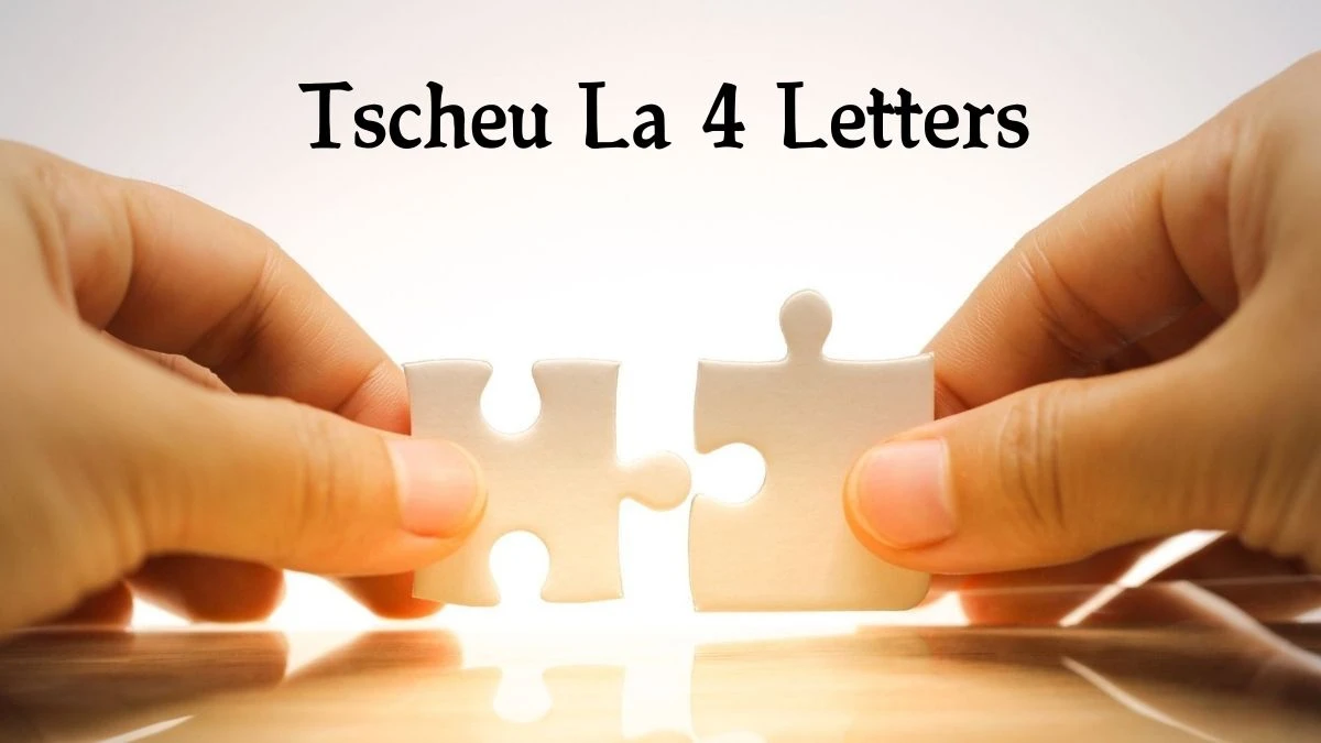 Tscheu La 4 Letters