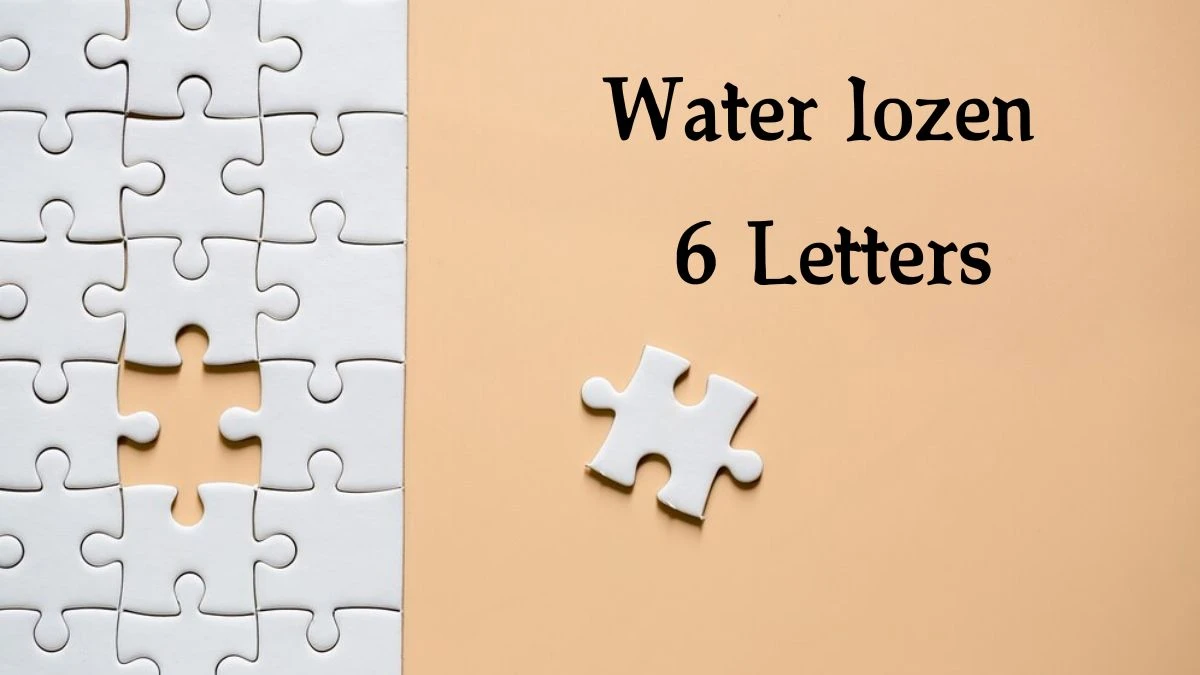 Water lozen 6 Letters