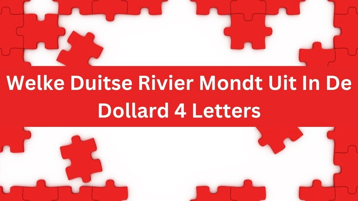 Welke Duitse Rivier Mondt Uit In De Dollard 4 Letters