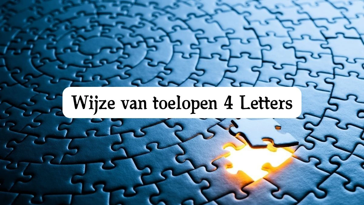 Wijze van toelopen 4 Letters