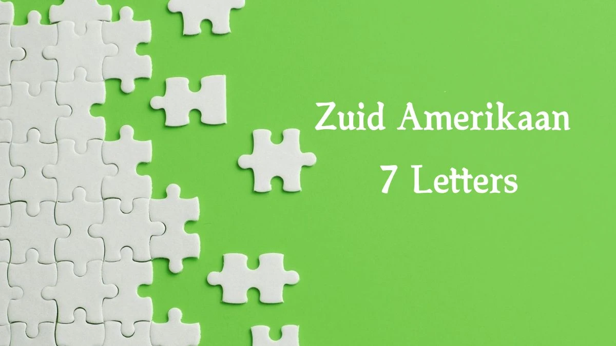 Zuid Amerikaan 7 Letters