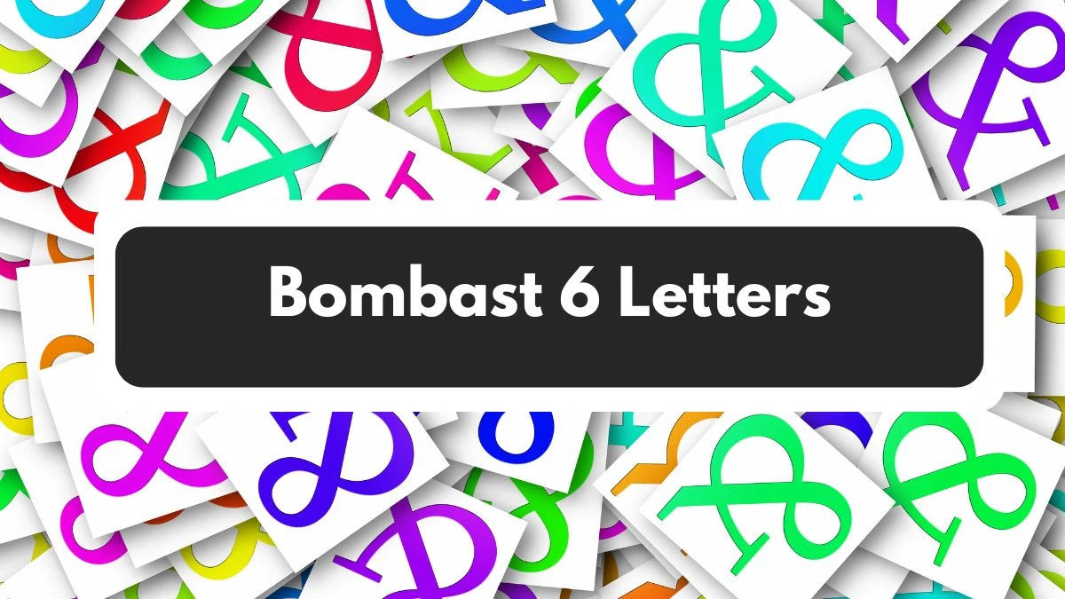 Bombast 6 Letters