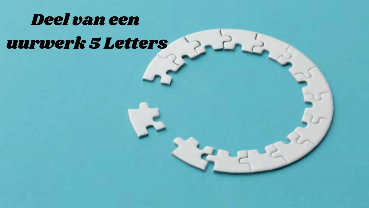 Deel van een uurwerk 5 Letters