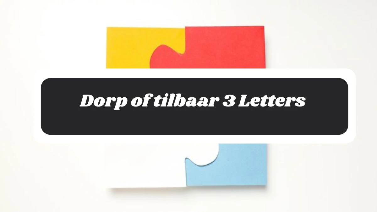 Dorp of tilbaar 3 Letters