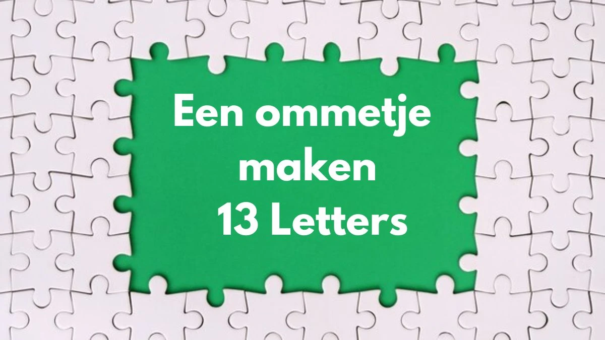 Een ommetje maken 13 Letters