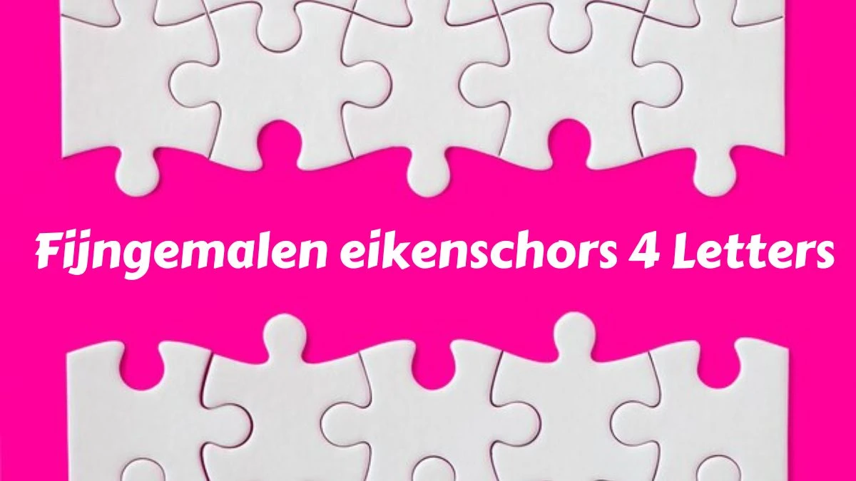 Fijngemalen eikenschors 4 Letters