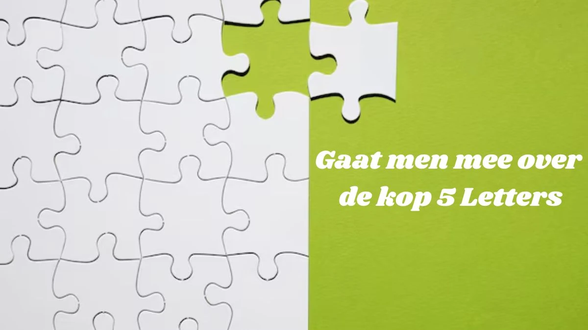 Gaat men mee over de kop 5 Letters