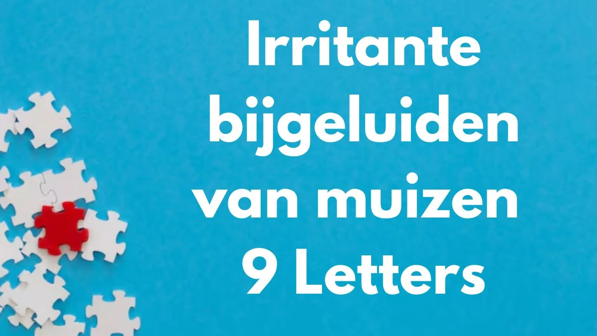 Irritante bijgeluiden van muizen 9 Letters