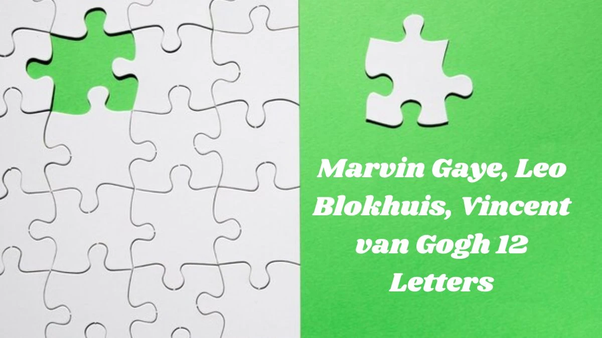 Marvin Gaye, Leo Blokhuis, Vincent van Gogh 12 Letters