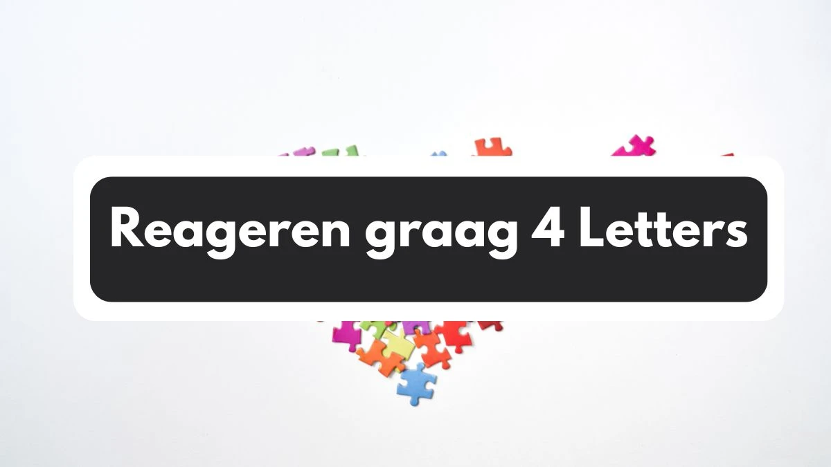 Reageren graag 4 Letters