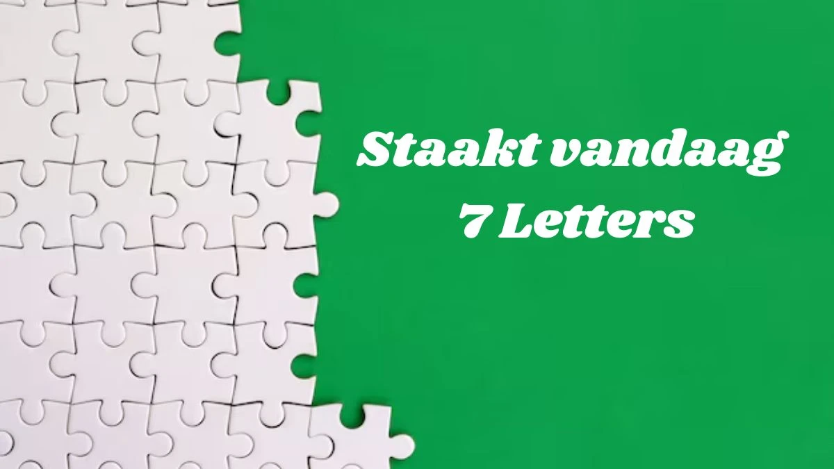 Staakt vandaag 7 Letters