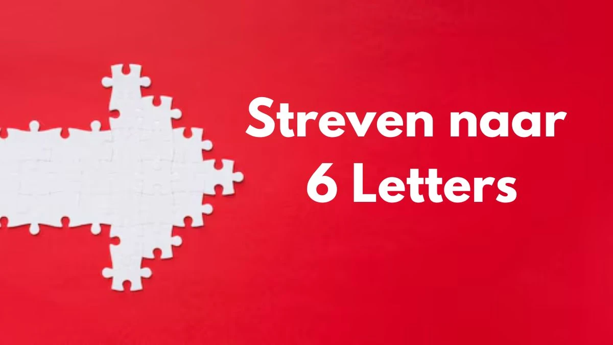 Streven naar 6 Letters