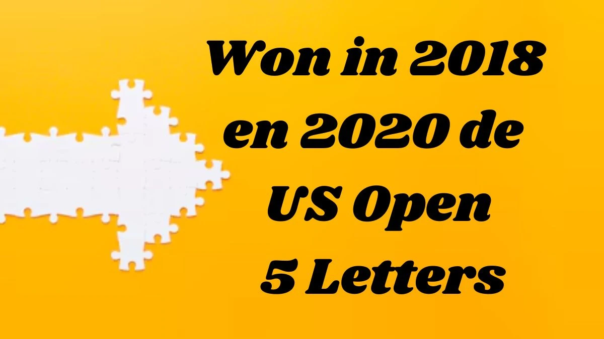 Won in 2018 en 2020 de US Open 5 Letters