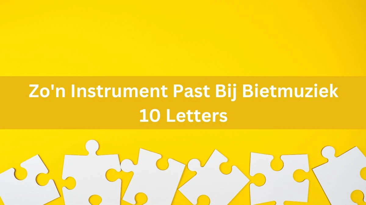 Zo'n Instrument Past Bij Bietmuziek 10 Letters