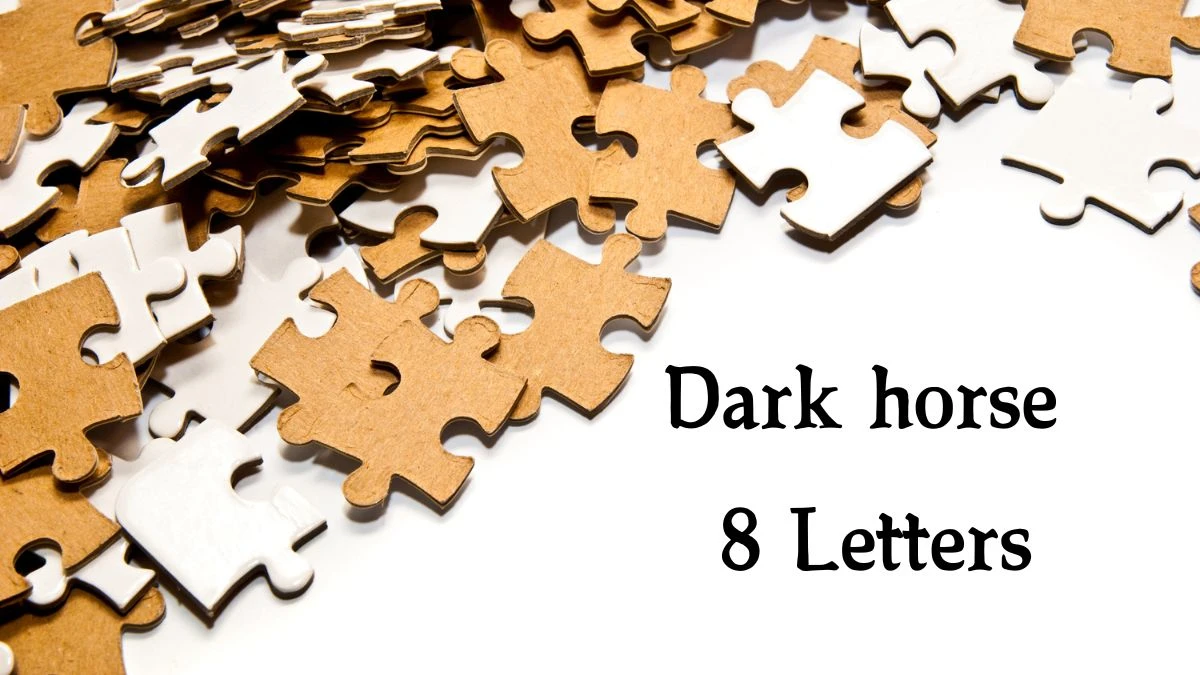 Dark horse 8 Letters