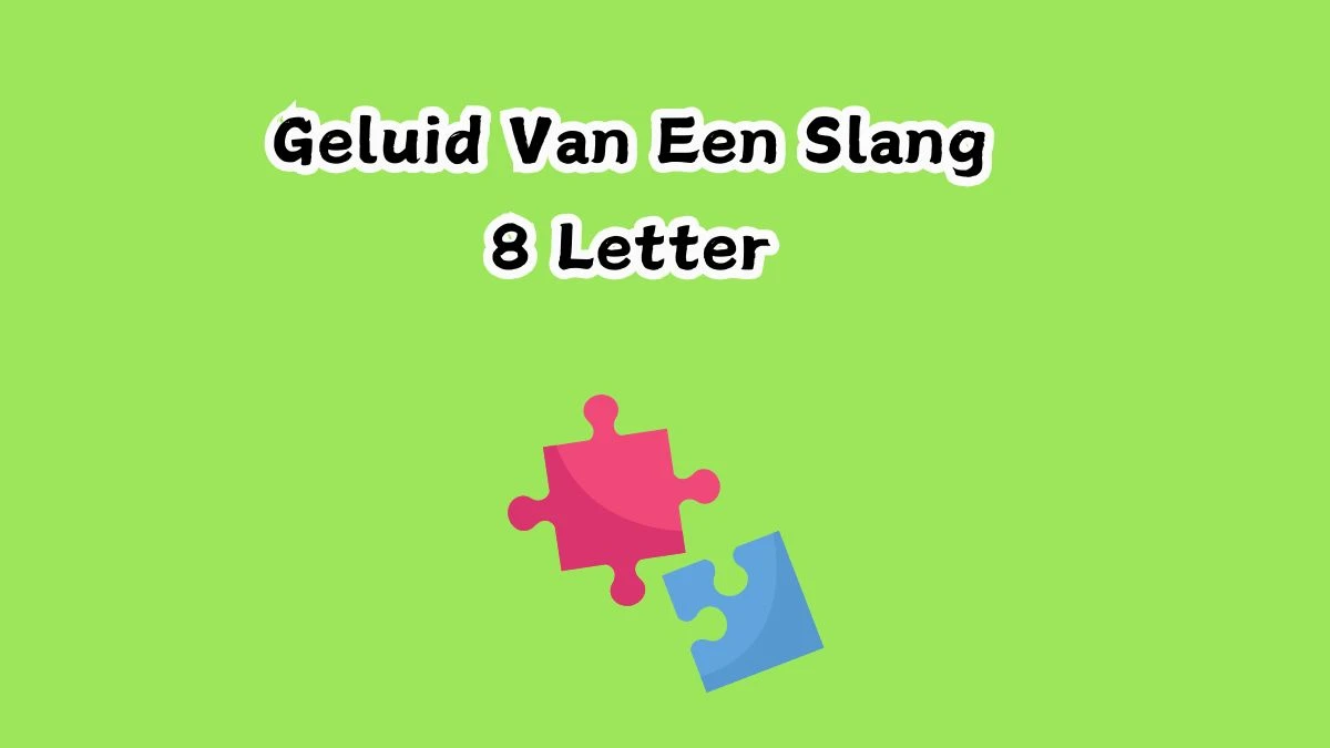 Geluid Van Een Slang 8 Letters Cryptogrammen