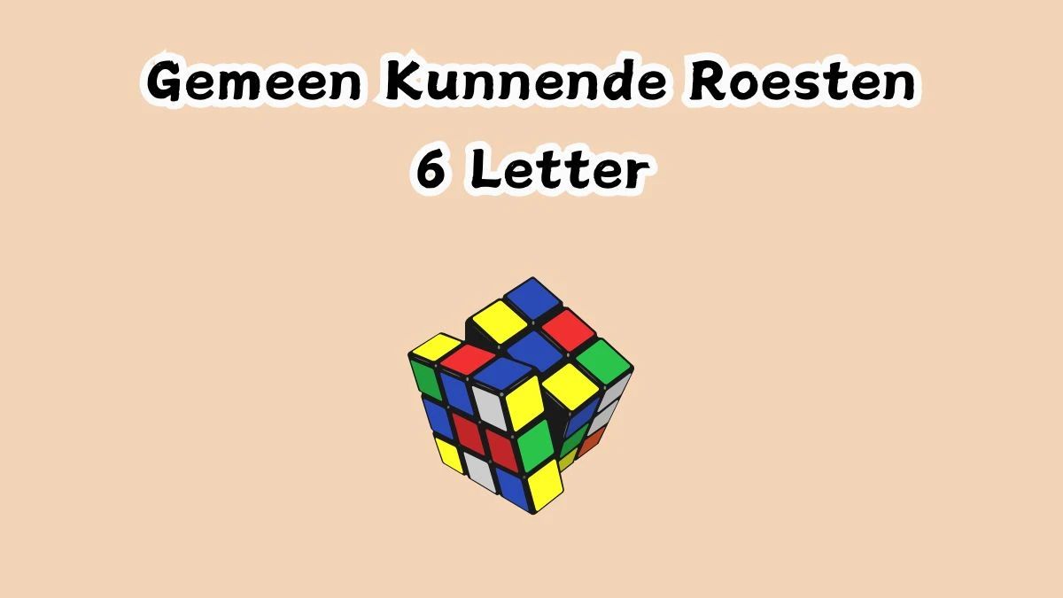 Gemeen Kunnende Roesten 6 Letters Cryptogrammen