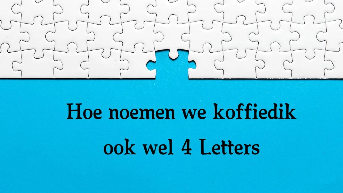 Hoe noemen we koffiedik ook wel 4 Letters