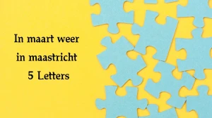 In maart weer in maastricht 5 Letters