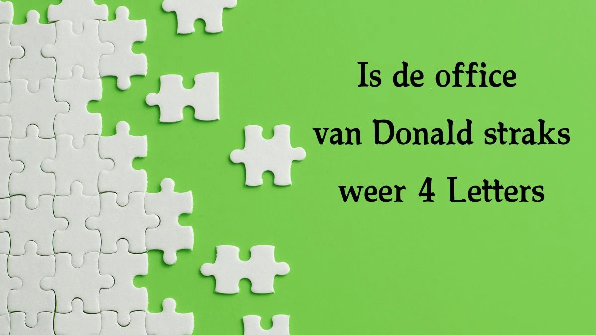 Is de office van Donald straks weer 4 Letters