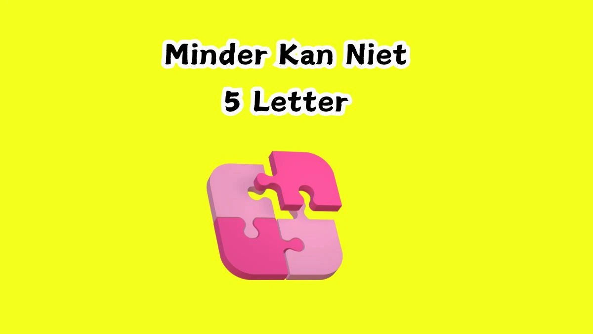 Minder Kan Niet 5 Letters Cryptogrammen