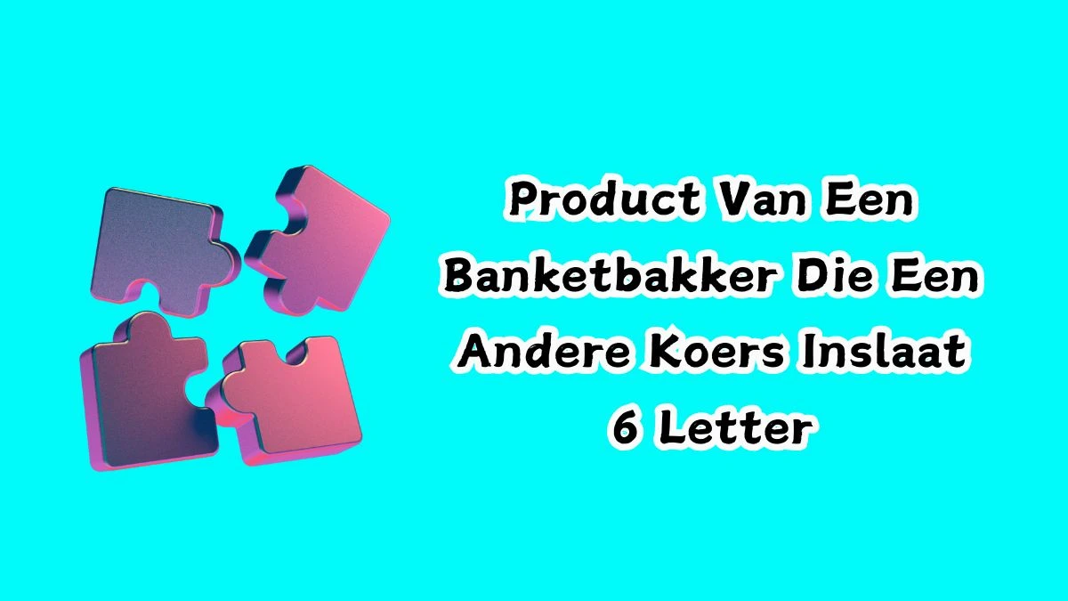 Product Van Een Banketbakker Die Een Andere Koers Inslaat 6 Letters Cryptogrammen