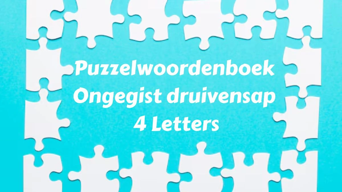 Puzzelwoordenboek Ongegist druivensap 4 Letters