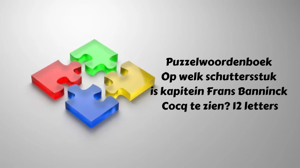 Puzzelwoordenboek Op welk schuttersstuk is kapitein Frans Banninck Cocq te zien? 12 letters