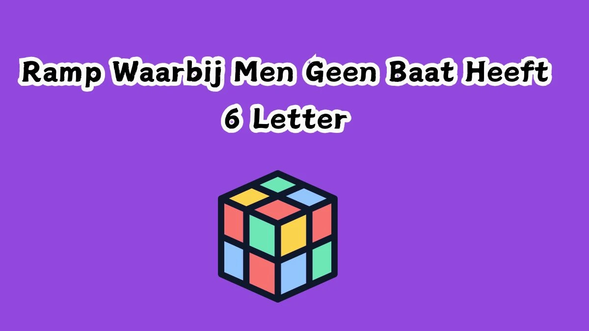 Ramp Waarbij Men Geen Baat Heeft 6 Letters Cryptogrammen