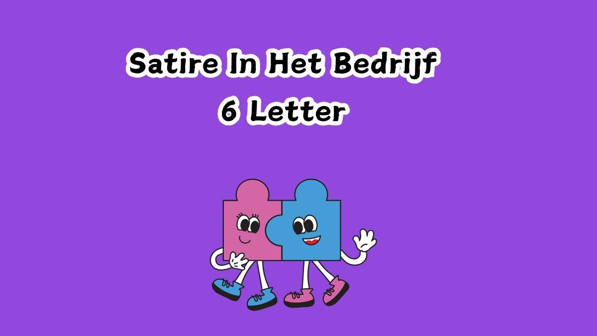 Satire In Het Bedrijf 6 Letters Cryptogrammen