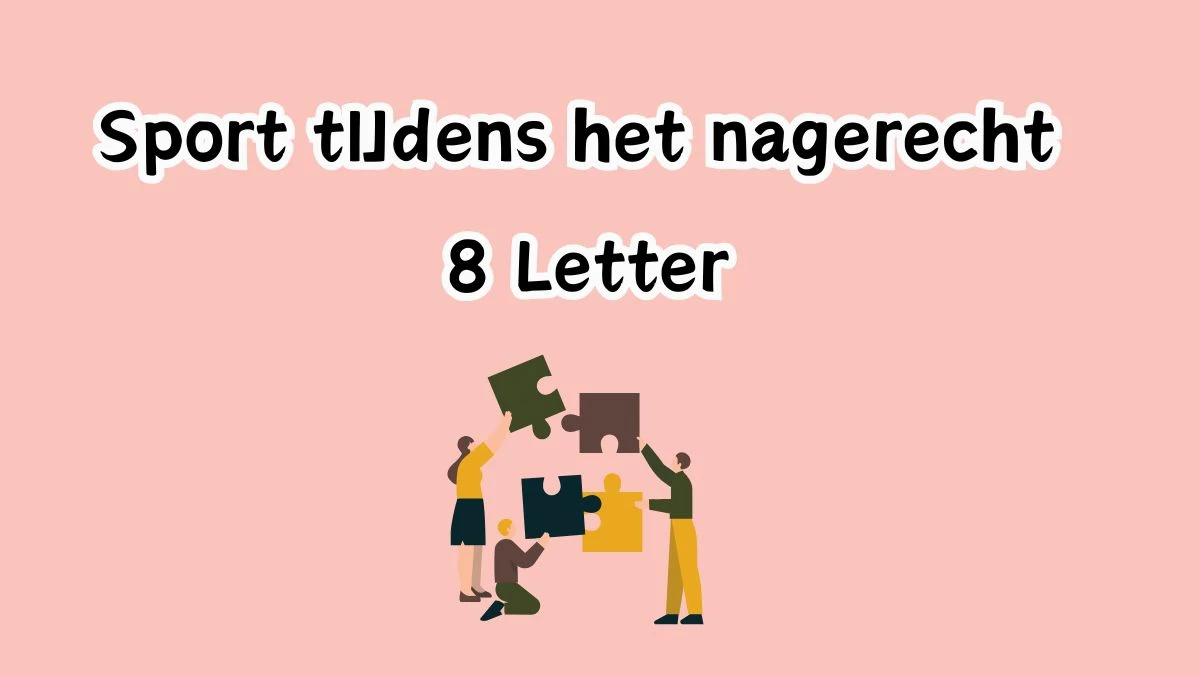 Sport tĲdens het nagerecht 8 Letters Cryptogrammen